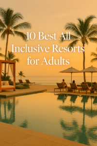 Best all ianclusive resorts for adults