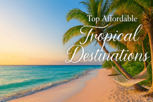 affordable tropical destinations