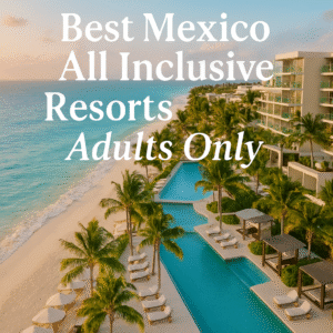 mexico all inclusive resorts adults only